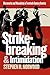 Strikebreaking and Intimidation: Mercenaries and Masculinity in Twentieth-Century America