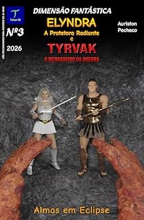 Livro Elyndra, a Protetora Radiante, e Tyrvak, o Mensageiro da Guerra (Número 3): Almas em Eclipse (Dimensão Fantástica)
