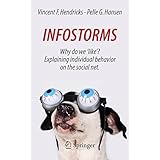 Infostorms: Why do we 'like'? Explaining individual behavior on the social net.