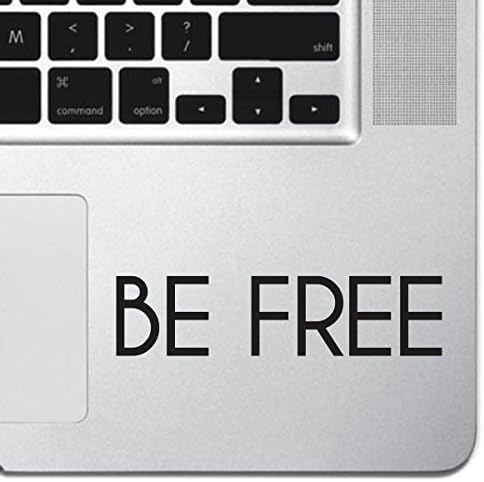 Be Free Inspirational Laptop Sticker Decal MacBook Pro Air 13" 15" 17" Keyboard Keypad Mousepad Trackpad Macbook Sticker iPad Sticker Freedom Sticker Motivational Sticker Free Spirit