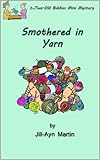 Smothered in Yarn (Two-Old Biddies Mini Mysteries Book 3)