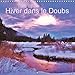Hiver Dans Le Doubs 2018: Une Region Ou L'hiver Est Tres Rude Mais Qui Nous Offre Des Paysages Magiques Sous Son Epais Manteau Neigeux (Calvendo Nature) (French Edition) by 
