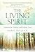 The Living Spirit: Answers for Healing and Infinite Love by