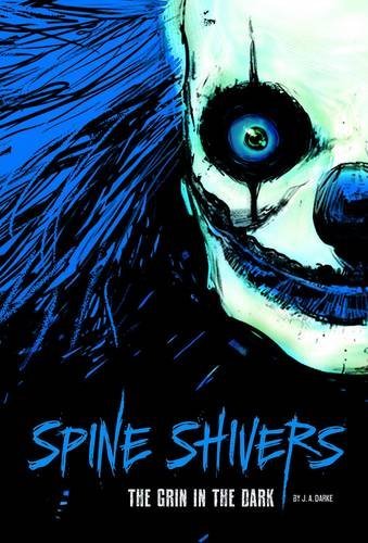 The Grin in the Dark (Spine Shivers: Spine Shivers)