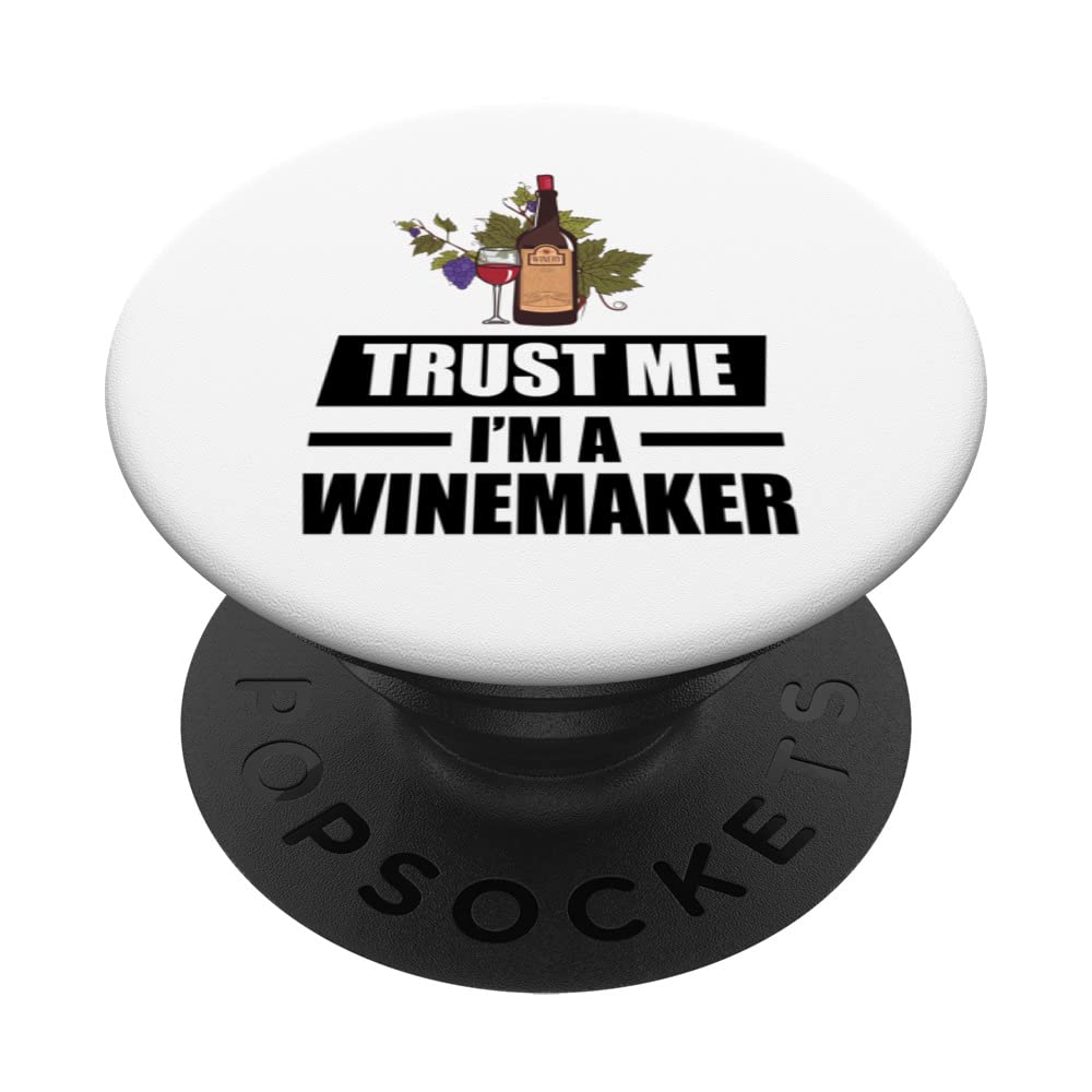 Trust Me I'm A Wine Maker Wine Lover Wine Drinker Vino Taste PopSockets Swappable PopGrip