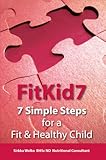 FitKid7- 7 Simple Steps for a Fit & Healthy