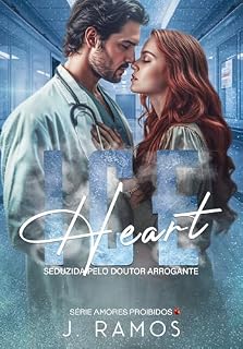 Livro Ice Heart: Seduzida Pelo Doutor Arrogante (SÉRIE AMORES PROIBIDOS Livro 2)