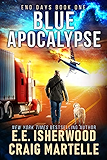 Blue Apocalypse: A Post-Apocalyptic Adventure (End Days Book 1)