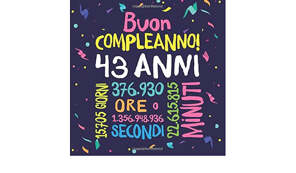 Buon Compleanno 43 Anni Un Libro Degli Ospiti Per Il 43esimo Compleanno Regalo E Decorazione Per Uomo E Donna 43 Anni Libro Per Raccogliere Auguri E Foto Degli