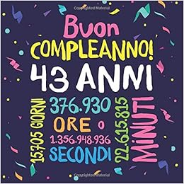 Buon Compleanno 43 Anni Un Libro Degli Ospiti Per Il 43esimo Compleanno Regalo E Decorazione Per Uomo E Donna 43 Anni Libro Per Raccogliere Auguri E Foto Degli