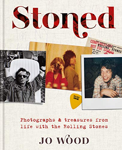 Stoned: Photographs & treasures from life with the Rolling Stones by Jo Wood
