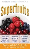 Superfruits: (Top 20 Fruits Packed with Nutrients and Phytochemicals, Best Ways to Eat Fruits for Ma by Paul M. Gross