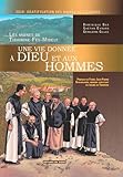 Une vie donnée à Dieu et aux hommes : Les moines de Tibhirine-Fès-Midelt by 