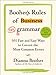 Booher's Rules of Business Grammar: 101 Fast and Easy Ways to Correct the Most Common Errors - Book by Dianna Booher
