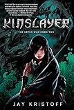Kinslayer: The Lotus War Book Two by Jay Kristoff