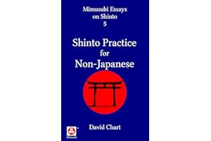 Shinto Practice for Non-Japanese (Mimusubi Essays on Shinto Book 5)