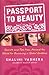 Passport to Beauty: Secrets and Tips from Around the World for Becoming a Global Goddess - Book by Shalini Vadhera