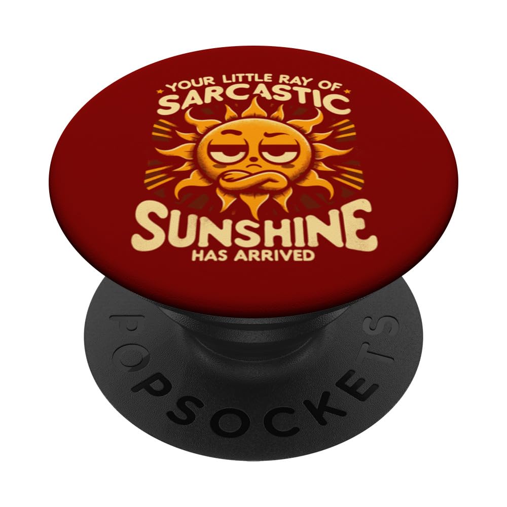 Morning People Ray Of Sarcastic Sunshine Has Arrived Sarcasm PopSockets Swappable PopGrip