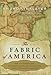 The Fabric of America: How Our Borders and Boundaries Shaped the Country and Forged Our National Ide by Andro Linklater