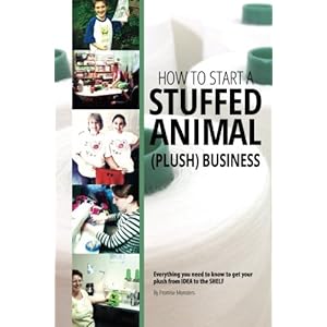 How to Start a Stuffed Animal (Plush) Business: Everything You Need to Know to Get Your Plush from Idea to The Shelf