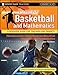 Fantasy Basketball and Mathematics: A Resource Guide for Teachers and Parents, Grades 5 and Up