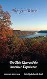 Always a River, Second Edition: The Ohio River and the American Experience by