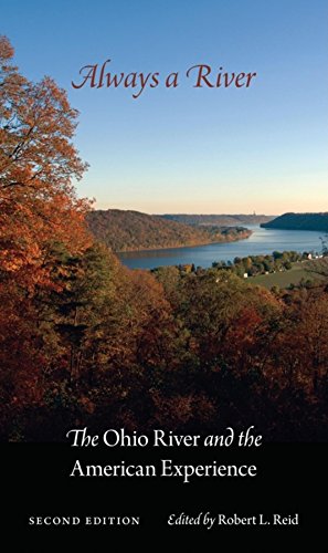 Always a River, Second Edition: The Ohio River and the American Experience by