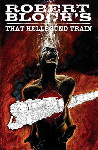 Robert Bloch's That Hellbound Train