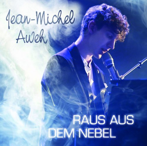 Jean-Michel Aweh - Raus Aus Dem Nebel By Jean-Michel Aweh (2013-01-08) - Zortam Music
