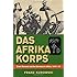 Das Afrika Korps: Erwin Rommel and the Germans in Africa, 1941-43