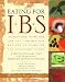 Eating for IBS: 175 Delicious, Nutritious, Low-Fat, Low-Residue Recipes to Stabilize the Touchiest T by Heather Van Vorous
