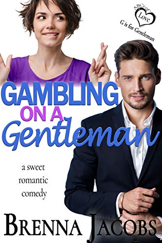 Gambling on a Gentleman: A Sweet Romantic Comedy (ABCs of Love) by [Jacobs, Brenna]