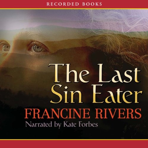The Last Sin Eater by Francine Rivers