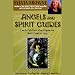 Angels and Spirit Guides: How to Call Upon Your Angels and Spirit Guide for Help by