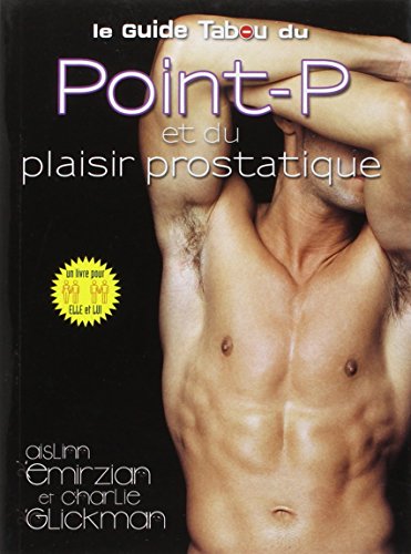 Le  guide tabou du point-P et du plaisir prostatique