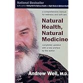 Natural Health, Natural Medicine: A Comprehensive Manual for Wellness and Self-Care
