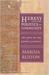 Heresy And The Politics Of Community The Jews Of The