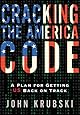 Cracking The America Code: A Plan For Getting US Back on Track