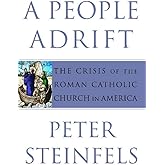A People Adrift: The Crisis of the Roman Catholic Church in America