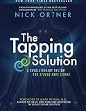 "The Tapping Solution A Revolutionary System for Stress-Free Living" av Nick Ortner