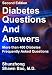 Diabetes Questions and Answers: More than 400 Diabetes Frequently Asked Questions by Shunzhong Bao, James Strand