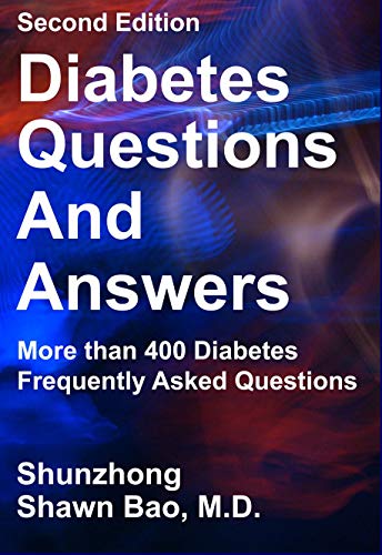 Diabetes Questions and Answers: More than 400 Diabetes Frequently Asked Questions by Shunzhong Bao