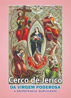Livro Cerco de Jericó da Virgem Poderosa: A Onipotência Suplicante