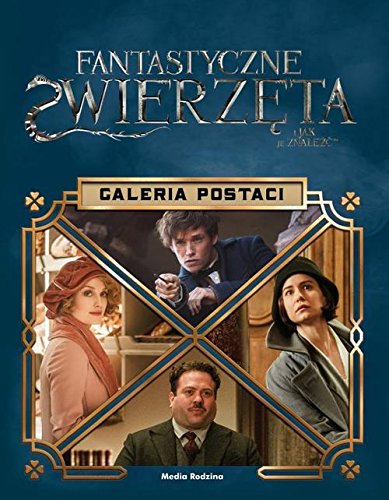 Fantastyczne zwierzeta. Galeria postaci
