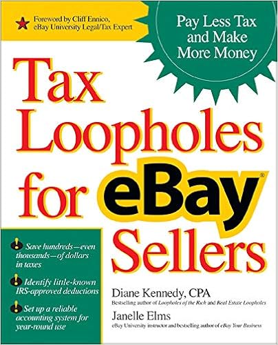 Tax Loopholes For Ebay Sellers: Pay Less Tax And Make More Money: Kennedy,  Diane, Elms, Janelle: 9780072262421: Amazon.com: Books