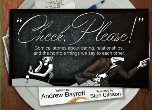 "Check, Please!": Comical stories about dating, relationships, and the horrible things we say to each other.