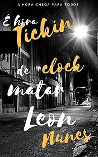 Livro Tickin Clock - : É hora de matar