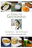 Eating for Gastroparesis: Guidelines, Tips & Recipes