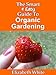 The Smart & Easy Guide To Organic Gardening: The Healthy DIY Horticulture Reference Book for Home Ga by Elizabeth White