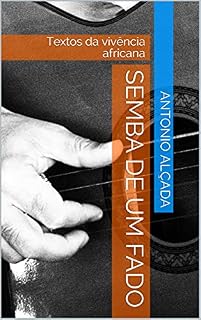 Livro Semba de um Fado: Textos da vivência africana